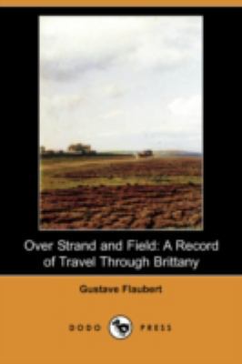 Over Strand and Field: A Record of Travel Throu... 1406546240 Book Cover