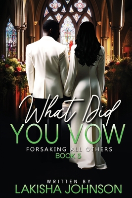 Forsaking All Others: What Did You Vow? B0DN6DDMNF Book Cover