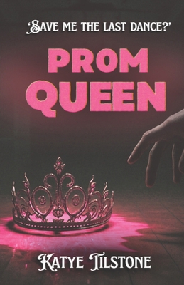 Prom Queen: Save the last dance for me? B0H225VVQG Book Cover