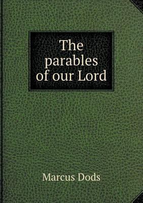 The parables of our Lord 5518839073 Book Cover