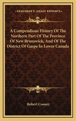 A Compendious History Of The Northern Part Of T... 1163469351 Book Cover