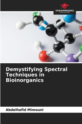Demystifying Spectral Techniques in Bioinorganics 6208213215 Book Cover