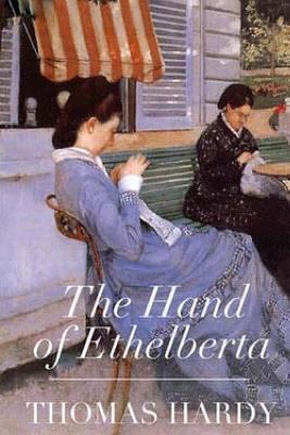 The Hand of Ethelberta 153492356X Book Cover