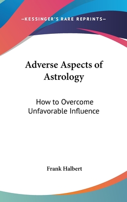 Adverse Aspects of Astrology: How to Overcome U... 0548053561 Book Cover