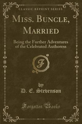 Miss. Buncle, Married: Being the Further Advent... 1397203005 Book Cover