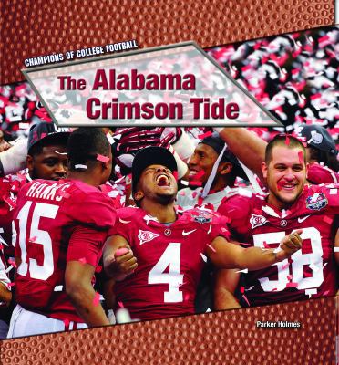 The Alabama Crimson Tide 1448892007 Book Cover