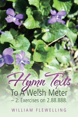 Hymn Texts To A Welsh Meter - 2: Exercises on 2... B0FPJGB9ZM Book Cover
