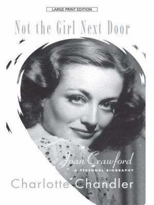 Not the Girl Next Door: Joan Crawford: A Person... [Large Print] 141040773X Book Cover