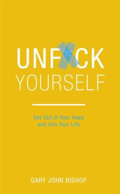 Unf*ck Yourself 1473671566 Book Cover