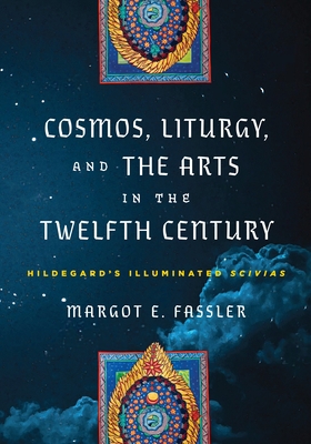 Cosmos, Liturgy, and the Arts in the Twelfth Ce... 1512823074 Book Cover