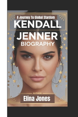 Kendall Jenner Biography: A journey to global s... B0DST3J1SB Book Cover