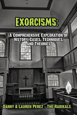 Exorcisms: A Comprehensive Exploration of Histo... B0DC4WS1N7 Book Cover