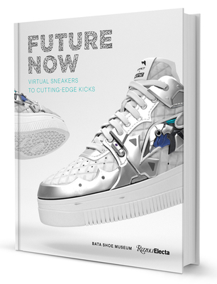 Future Now: Virtual Sneakers to Cutting-Edge Kicks 0847871223 Book Cover