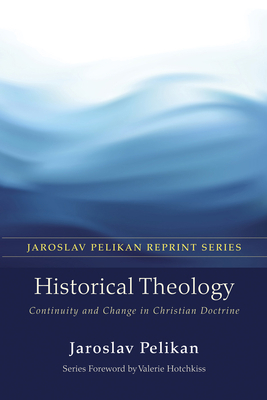 Historical Theology: Continuity and Change in C... 162564647X Book Cover