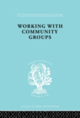 Working Comm Groups Ils 198: Using Community De... 0415177308 Book Cover