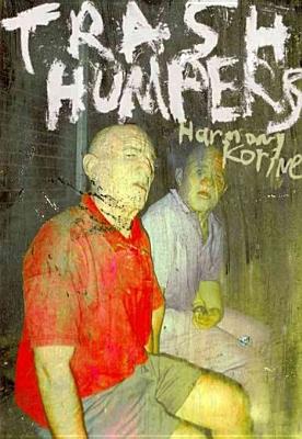 Trash Humpers B0042FUHSY Book Cover