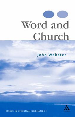 Word and Church: Essays in Christian Dogmatics 0567030660 Book Cover