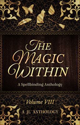 The Magic Within: A Spellbinding Anthology (JL ... 1943171319 Book Cover