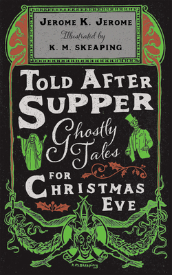 Told After Supper: Ghostly Tales for Christmas Eve 1528726278 Book Cover