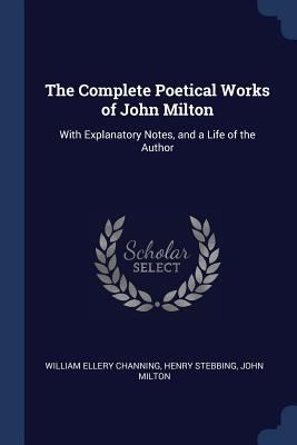 The Complete Poetical Works of John Milton: Wit... 1376470497 Book Cover