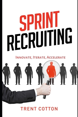 Sprint Recruiting: Innovate, Iterate, Accelerate            Book Cover