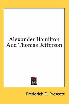 Alexander Hamilton and Thomas Jefferson 1436691540 Book Cover