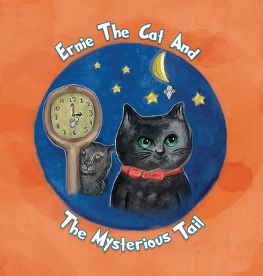 Ernie the cat and the mysterious tail 1968326693 Book Cover