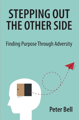 Stepping Out the Other Side: Finding Purpose Th... 0648871703 Book Cover