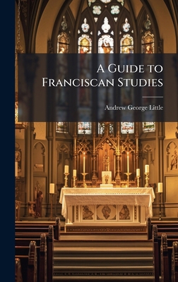 A Guide to Franciscan Studies 1023868636 Book Cover