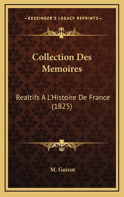 Collection Des Memoires: Realtifs A L'Histoire ... [French] 1168264405 Book Cover