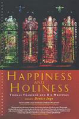 Happiness and Holiness: Thomas Traherne and His... 1853117897 Book Cover