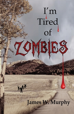 I'm Tired Of Zombies B0882PX7G6 Book Cover