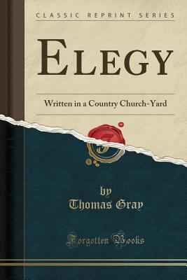 Elegy: Written in a Country Church-Yard (Classi... 133274446X Book Cover