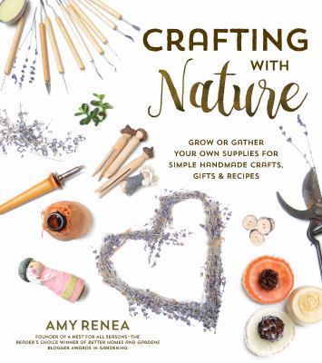 Crafting with Nature: Grow or Gather Your Own S... 1624141986 Book Cover