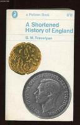 A Shortened History of England. G.M. Trevelyan 0241956269 Book Cover