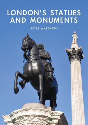 London's Statues and Monuments 0747807981 Book Cover