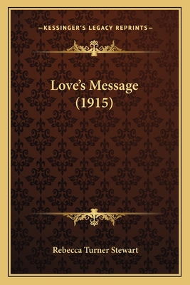 Love's Message (1915) 1166575241 Book Cover