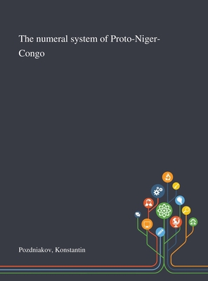The Numeral System of Proto-Niger-Congo 1013291875 Book Cover
