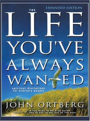 The Life You've Always Wanted: Spiritual Discip... [Large Print] 0786275111 Book Cover
