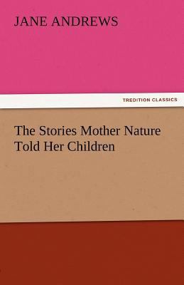 The Stories Mother Nature Told Her Children 3842459904 Book Cover