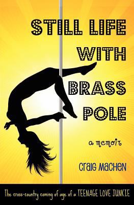 Still Life With Brass Pole 146108900X Book Cover