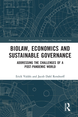 Biolaw, Economics and Sustainable Governance: A... 0367707594 Book Cover