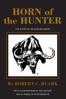 Horn of the Hunter: The Story of an African Safari 1571570233 Book Cover