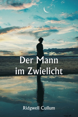 Der Mann im Zwielicht [German] 9359254703 Book Cover