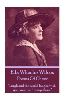 Ella Wheeler Wilcox's Poems Of Cheer: "laugh an... 1783945818 Book Cover