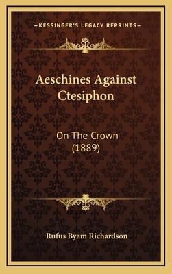 Aeschines Against Ctesiphon: On The Crown (1889) 1164753614 Book Cover