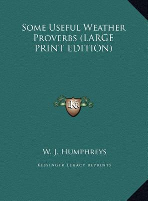 Some Useful Weather Proverbs [Large Print] 1169894704 Book Cover