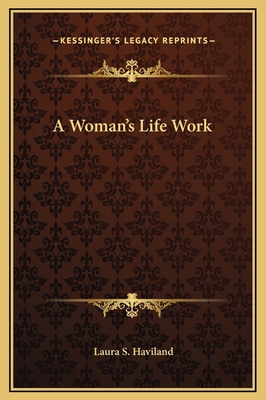 A Woman's Life Work 1169336027 Book Cover