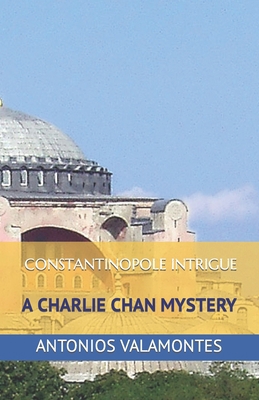 Charlie Chan: Constantinople Intrigue: A CHALIE... B0C9KCWY77 Book Cover