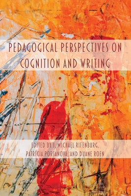 Pedagogical Perspectives on Cognition and Writing 1643172468 Book Cover
